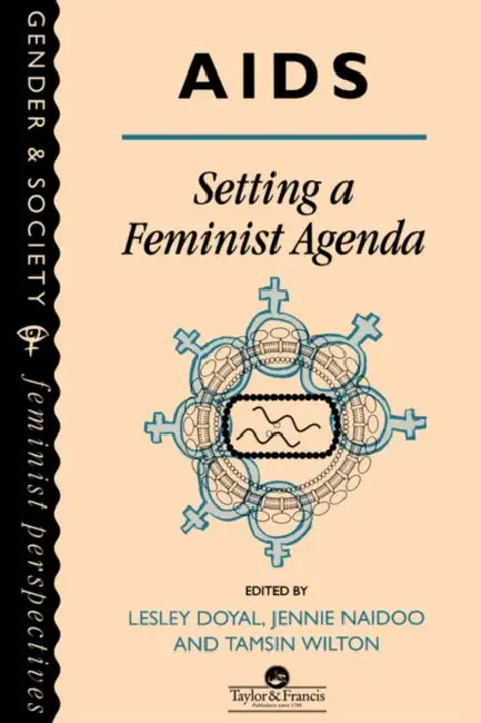 Aids: Setting a Feminist Agenda by Lesley Doyal, Jennie Naidoo, Tamsin Wilton