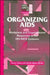 Organizing Aids: Workplace and Organizational Responses to the HIV/AIDS Epidemic by Derek Adam-Smith