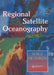 Regional Satellite Oceanography by Serge Victorov