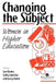 Changing the Subject: Women in Higher Education by Jocey Quinn