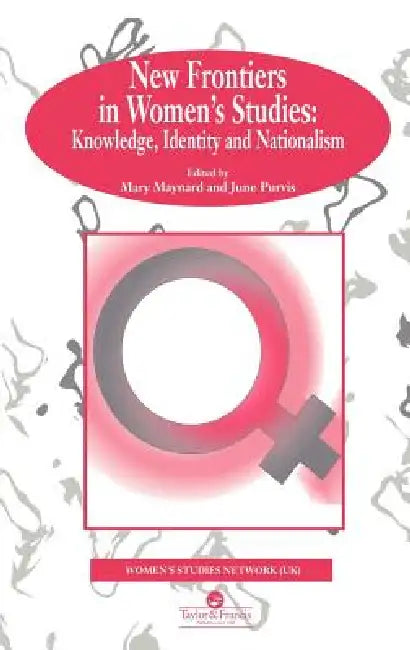 New Frontiers in Women's Studies: Knowledge, Identity and Nationalism by Mary Maynard
