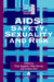 AIDS: Safety, Sexuality and Risk by Peter Aggleton, Peter Davies, Graham Hart