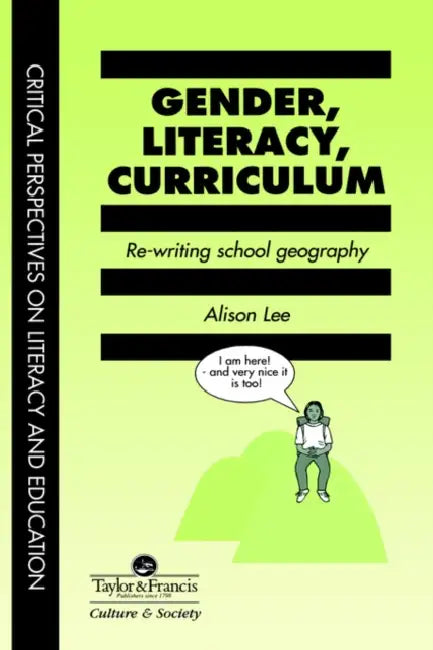 Gender, Literacy, Curriculum: Rewriting School Geography by Alison Lee