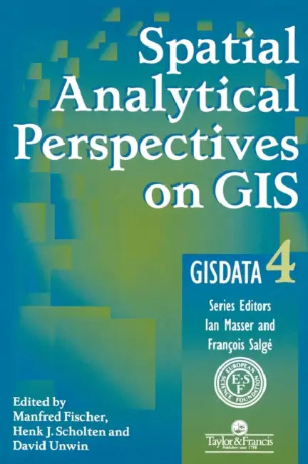 Spatial Analytical Perspectives on GIS by Manfred M. Fischer