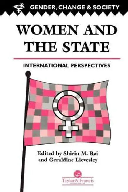 Women And The State: International Perspectives by Rai Shirin