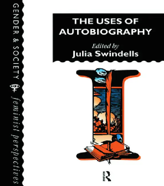 The Uses of Autobiography by Cambri Julia Swindells