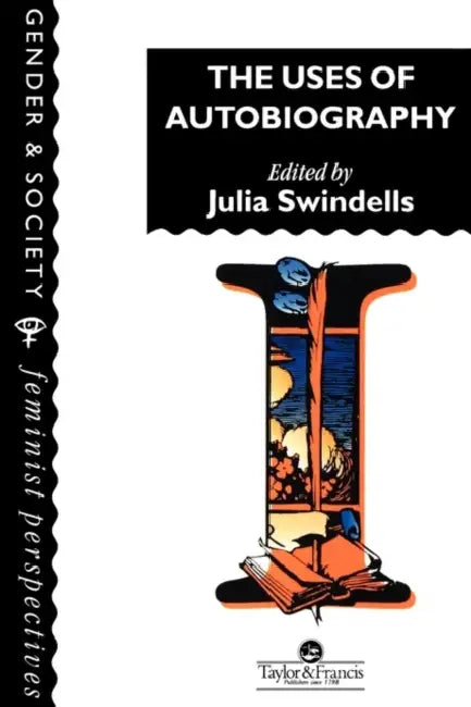 The Uses of Autobiography by Cambri Julia Swindells Homerton College