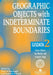 Geographic Objects with Indeterminate Boundaries by Peter A. Burrough, A. Frank
