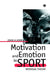 Motivation and Emotion in Spor by John H. Kerr