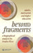 Beyond Fragments: Adults, Motivation and Higher Education by Linden West