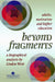 Beyond Fragments: Adults, Motivation and Higher Education by Linden West