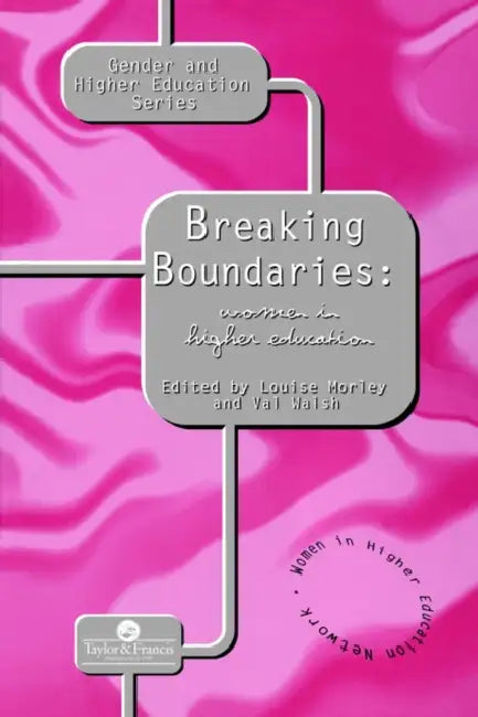 Breaking Boundaries: Women In Higher Education by Val Walsh, Louise Morley