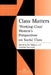 Class Matters: Working Class Women's Perspectives on Social Class by Pat Mahony