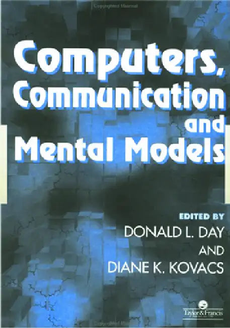 Computers, Communication, and Mental Models by Donald L. Day