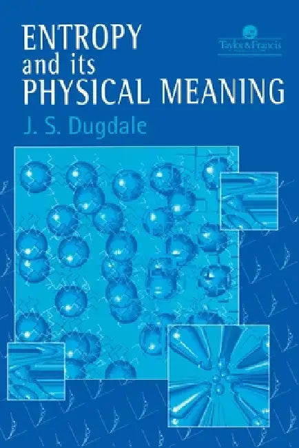 Entropy and Its Physical Meaning by J. S. Dugdale