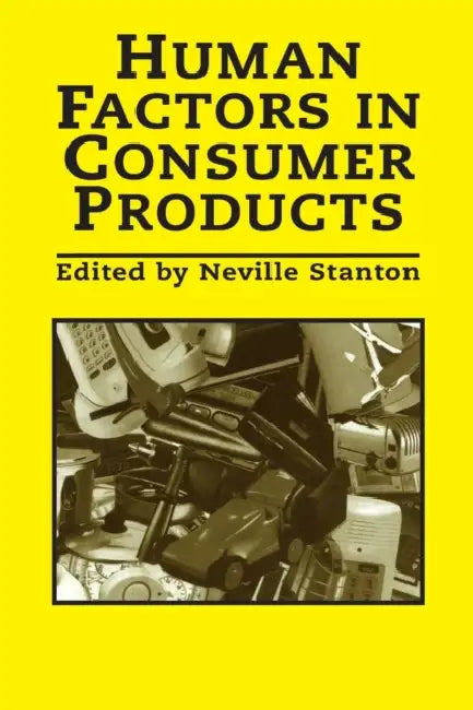 Human Factors in Consumer Products by Neville A. Stanton