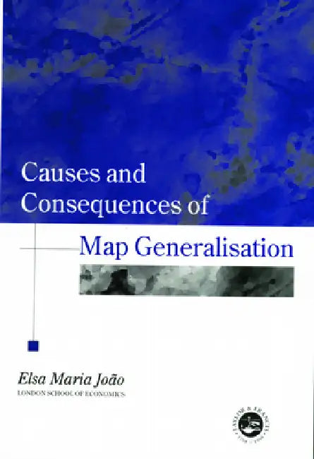 Causes and Consequences of Map Generalization by Elsa Joao