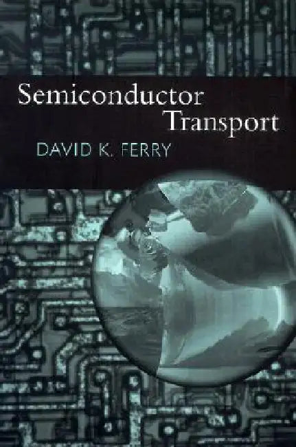 Semiconductor Transport by David Ferry