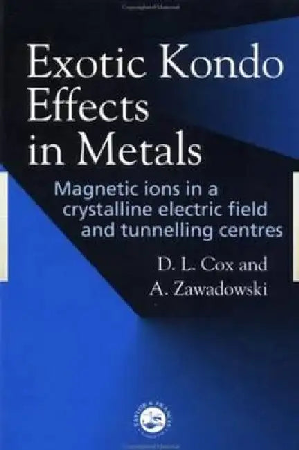 Exotic Kondo Effects in Metals: Magnetic Ions in a Crystalline Electric Field and Tunelling Centres by D. L. Cox