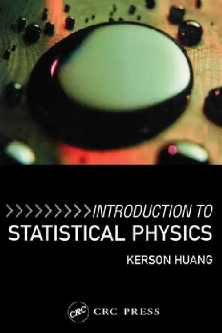 Introduction to Statistical Physics by Kerson Huang