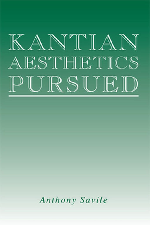 Kantian Aesthetics Pursued by Anthony Savile