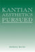 Kantian Aesthetics Pursued by Anthony Savile