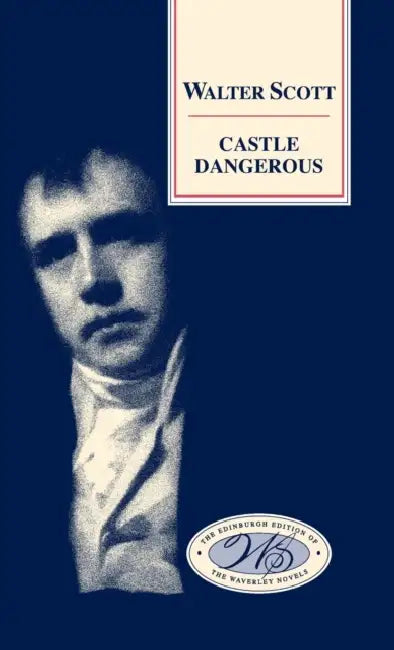 Castle Dangerous by Walter Scott, J. H. Alexander