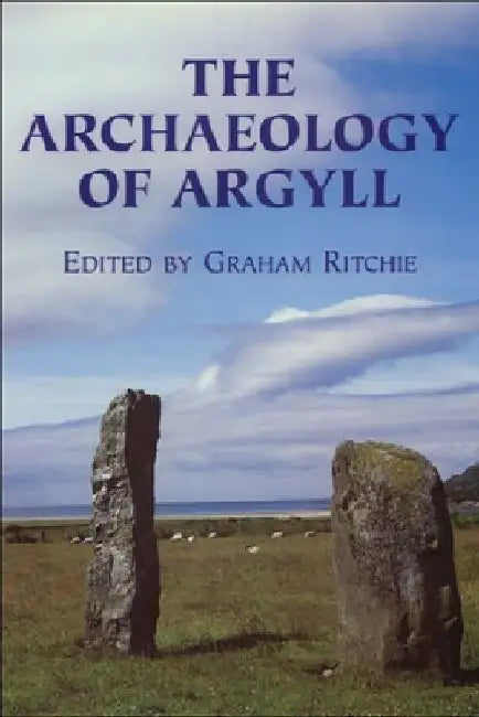 The Archaeology of Argyll by J. N. Graham Ritchie