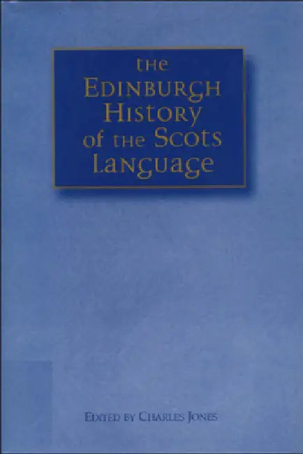 The Edinburgh History of the Scots Language by Charles Jones