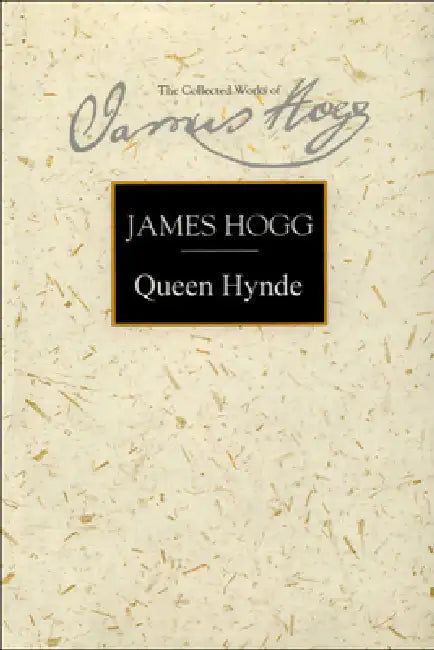 Queen Hynde by James Hogg, Suzanne Gilbert, Douglas S. Mack
