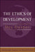 The Ethics of Development: From Economism to Human Development by Des Gasper