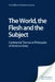 The World The Flesh And The Subject: Continental Themes in Philosophy of Mind and Body