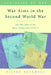 War Aims in the Second World War: The War Aims of the Key Belligerents 1939-1945 by Victor Rothwell