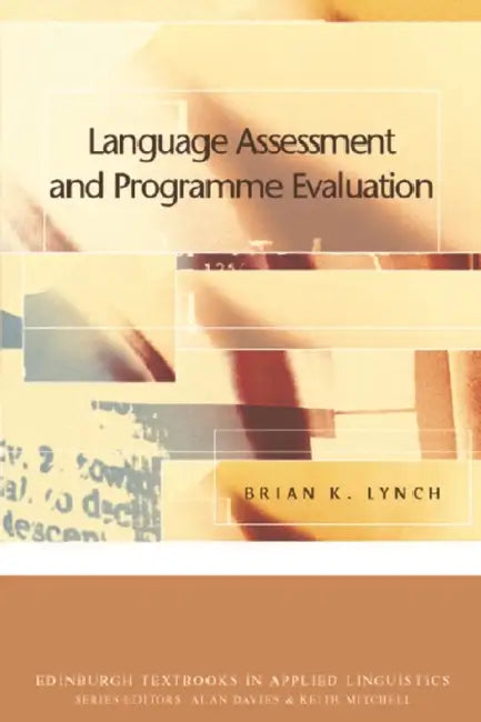 Language Assessment and Programme Evaluation by Brian K. Lynch