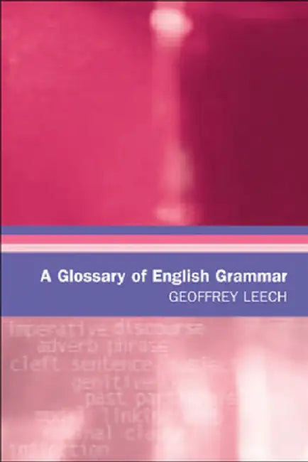 A Glossary of English Grammar by Geoffrey Leech