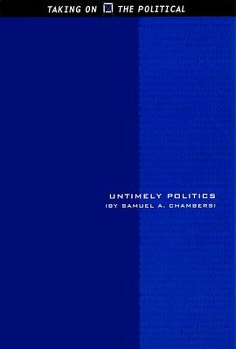 Untimely Politics by Samuel A. Chambers