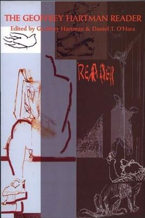 The Geoffrey Hartman Reader by Geoffrey H. Hartman, Daniel T. O'Hara