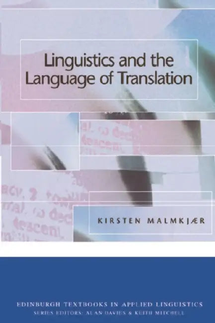 Linguistics and the Language of Translation by Kirsten Malmkjaer