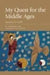 My Quest For The Middle Ages by Jacques le Goff, Jean-Maurice de Montremy, Richard Veasey