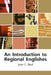 An Introduction to Regional Englishes: Dialect Variation in England by Joan Beal