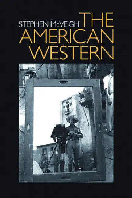 The American Western by Stephen McVeigh