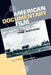 American Documentary Film: Projecting the Nation by Jeffrey Geiger