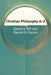 Christian Philosophy A-Z by Daniel Hill, Randal Rauser