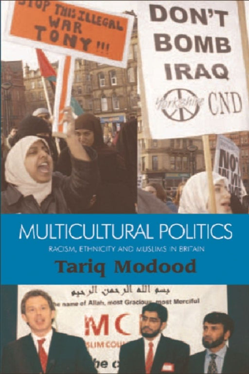 Multicultural Politics: Racism, Ethnicity and Muslims in Britain by Tariq Modood