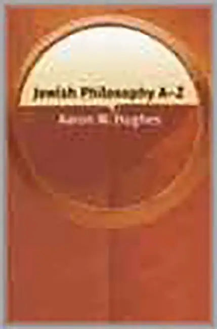Jewish Philosophy A-Z by Aaron W. Hughes