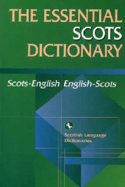 Essential Scots Dictionary by Scottish Language Scottish Language Dictionaries