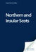 Northern and Insular Scots by Robert McColl Millar