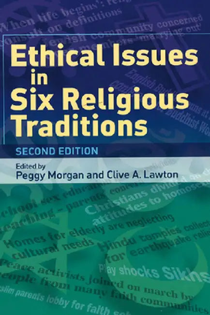 Ethical Issues in Six Religious Traditions by Peggy Morgan