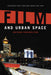 Film and Urban Space: Critical Possibilities by Geraldine Pratt, Rose Marie San Juan