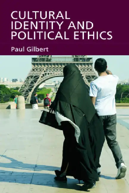 Cultural Identity and Political Ethics by Paul Gilbert
